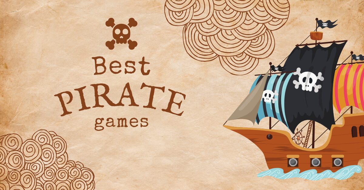 Best Pirate Games (And Pirate-Themed Adventures)